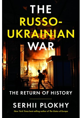 The Russo-Ukrainian War: The Return of History