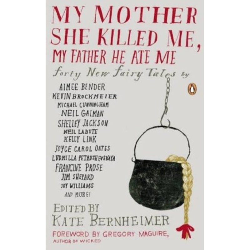 My Mother She Killed Me, My...