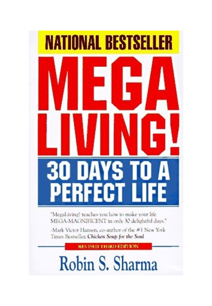 Megaliving!: 30 Days to a Perfect Life - The Ultimate Action Plan for Total Mastery of Your Mind, Body and Character