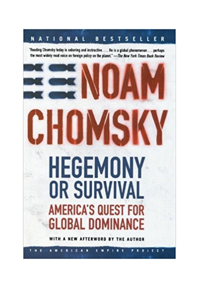 Hegemony or Survival: America's Quest for Global Dominance