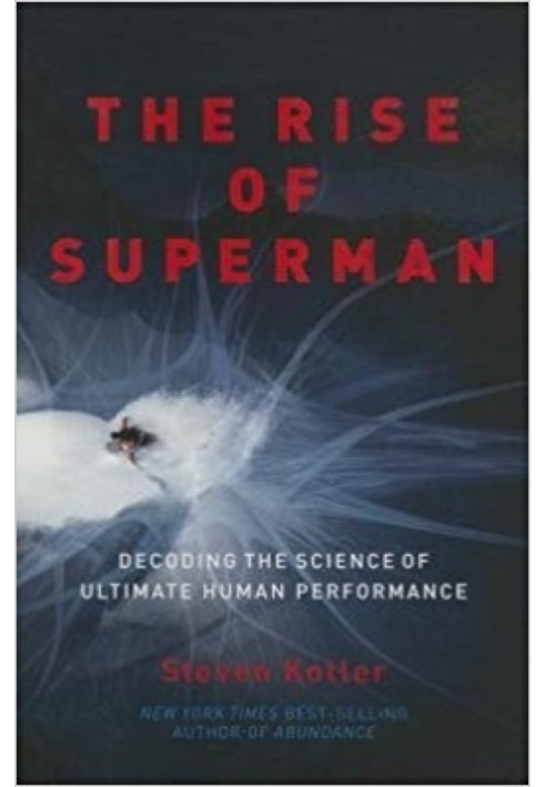 The Rise of Superman: Decoding the Science of Ultimate Human Performance