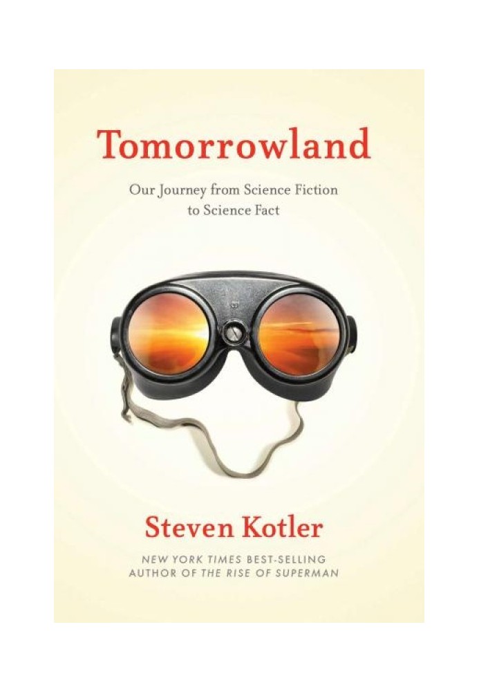 Tomorrowland: Our Journey from Science Fiction to Science Fact