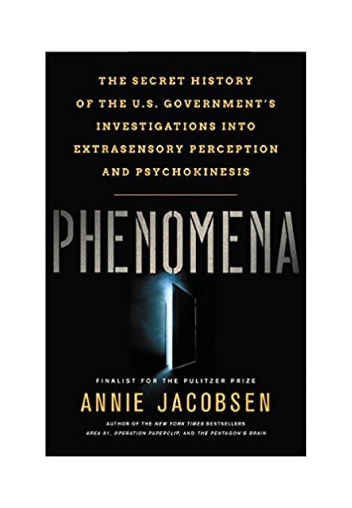 Phenomena: The Secret History of the U.S. Government's Investigations into Extrasensory Perception and Psychokinesis