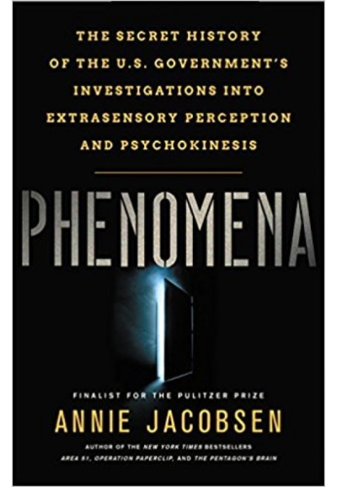 Phenomena: The Secret History of the U.S. Government's Investigations into Extrasensory Perception and Psychokinesis