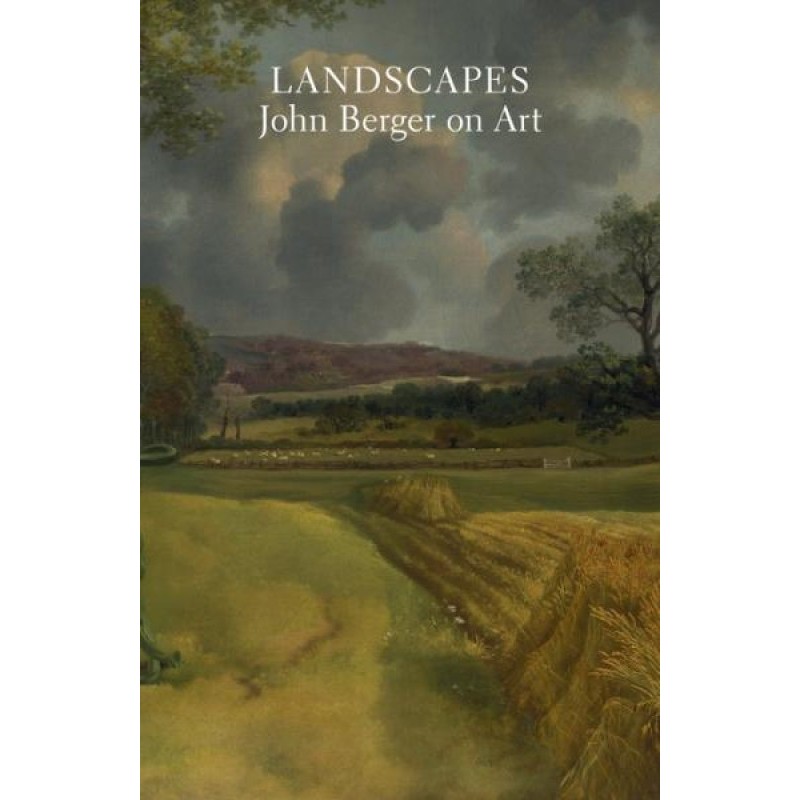 Landscapes: John Berger on Art