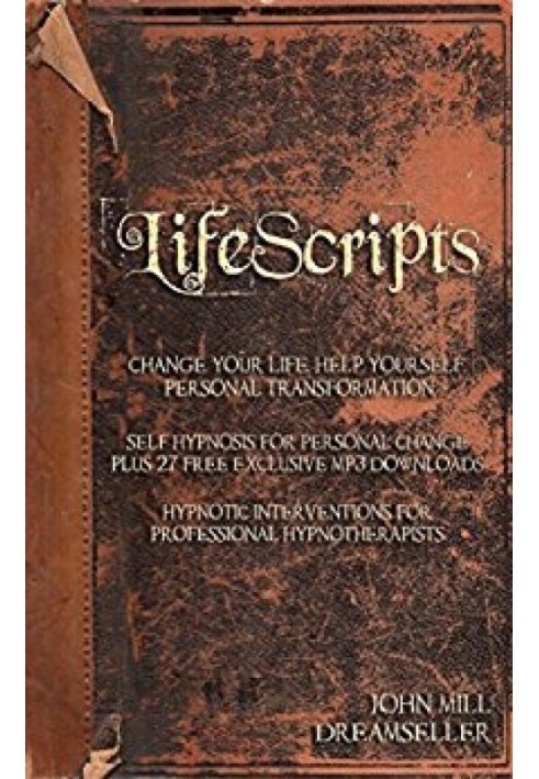 LifeScripts. Change Your Life. Help Yourself. Personal Transformation