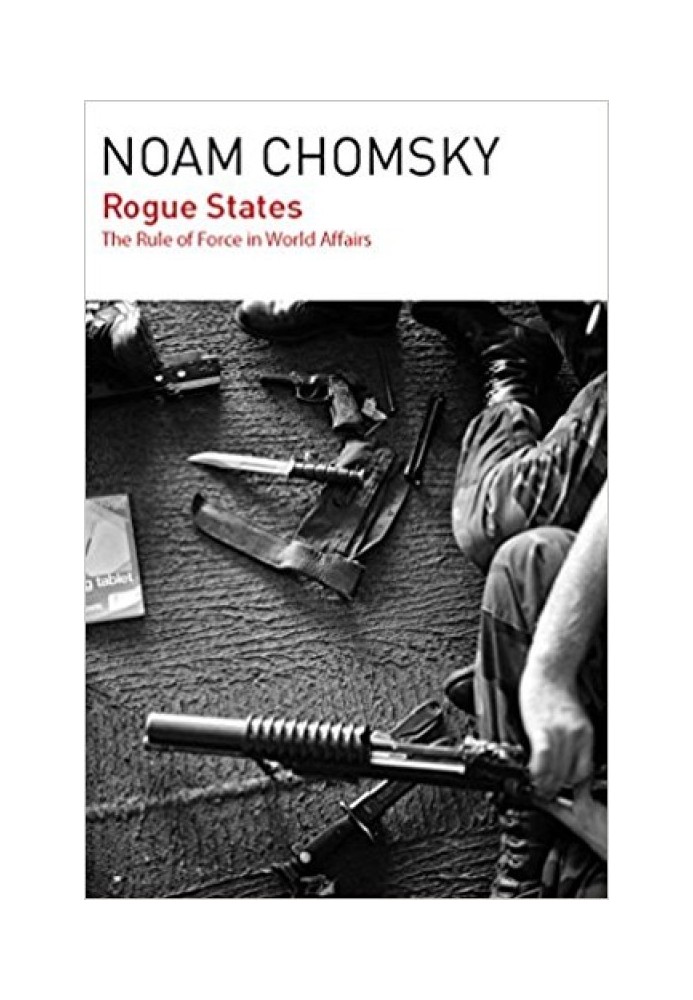 Rogue States: The Rule of Force in World Affairs