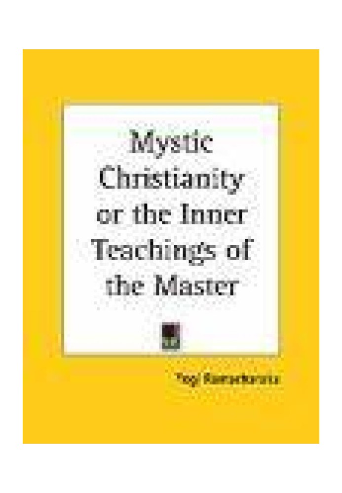 Mystic Christianity or The Inner Teachings of the Master