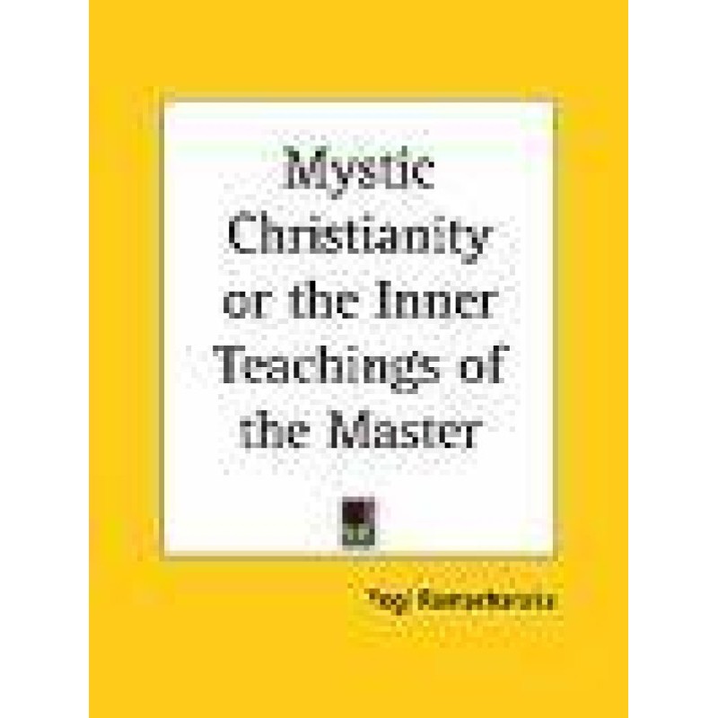 Mystic Christianity or The...
