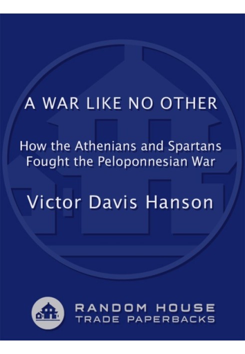 A War Like No Other: How the Athenians and Spartans Fought the Peloponnesian War