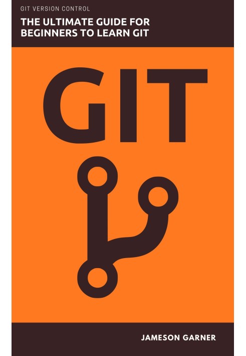 GIT. Найкращий посібник для початківців