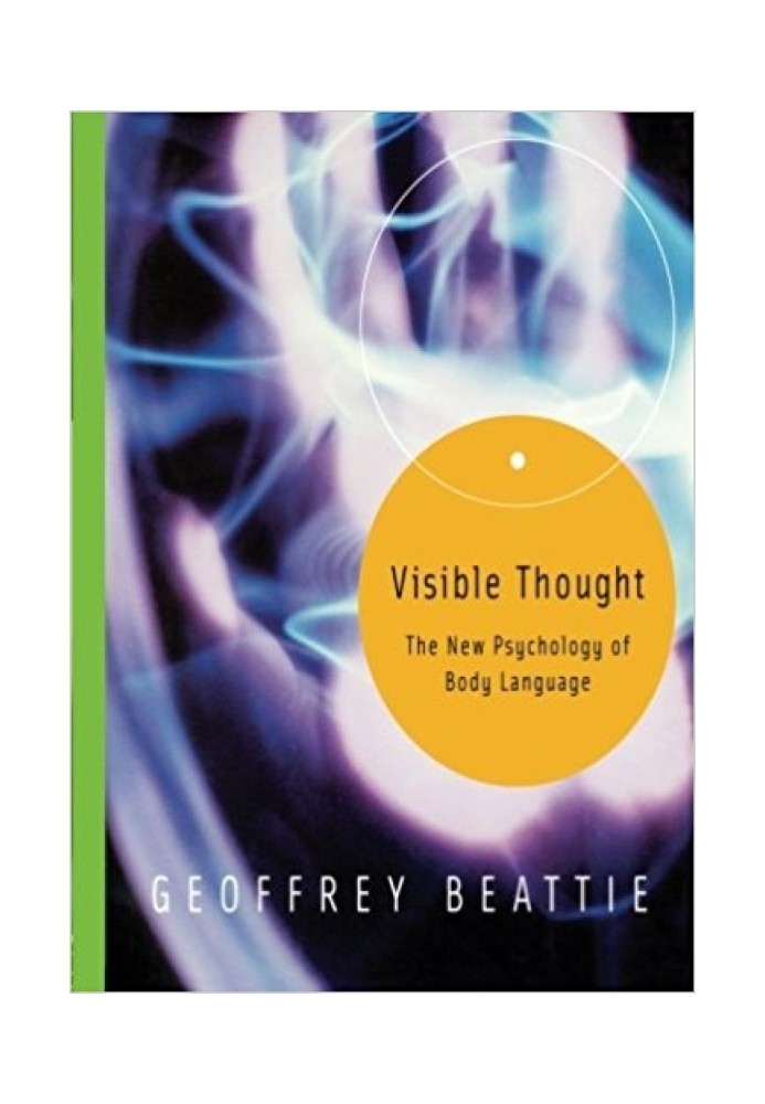 Visible Thought: The New Psychology of Body Language