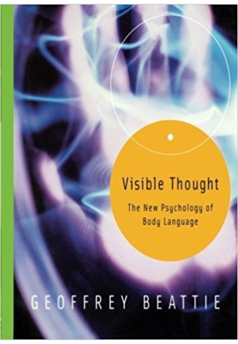 Visible Thought: The New Psychology of Body Language