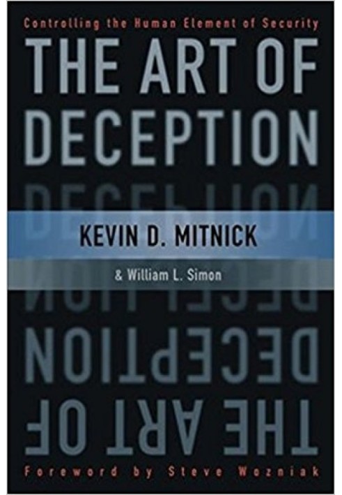 The Art of Deception: Controlling the Human Element of Security