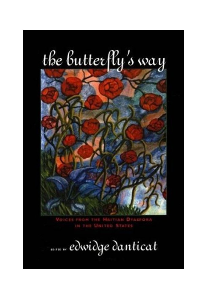 The Butterfly's Way: Voices from the Haitian Dyaspora in the United States