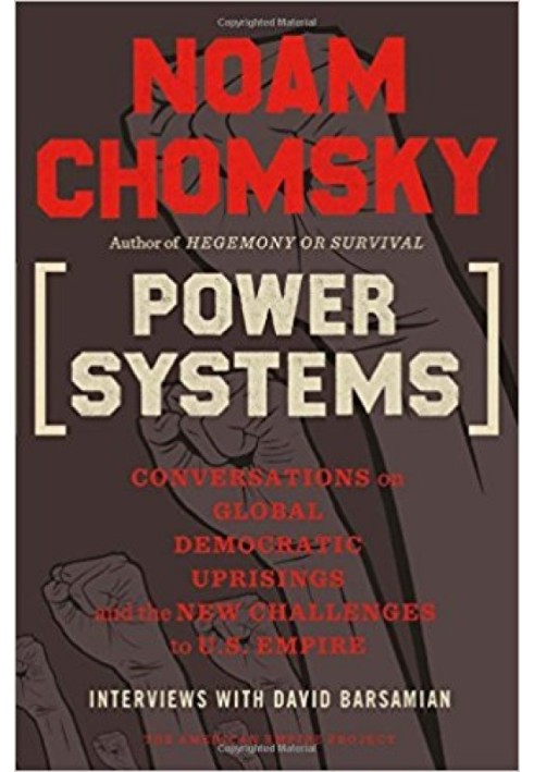 Power Systems: Conversations on Global Democratic Uprisings and the New Challenges to U.S. Empire