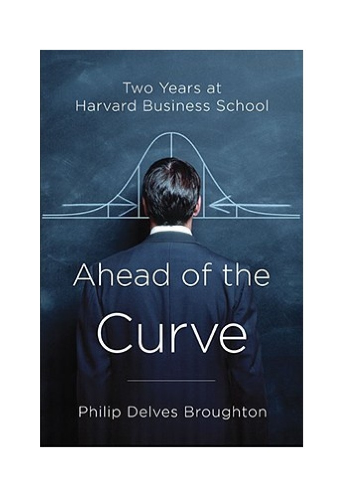 Ahead of the Curve: Two Years at Harvard Business School