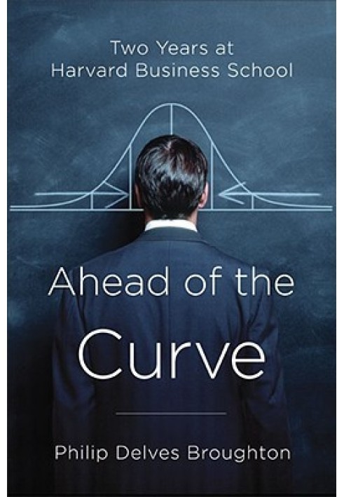 Ahead of the Curve: Two Years at Harvard Business School