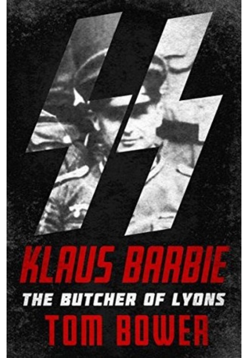 Klaus Barbie: The Butcher of Lyons