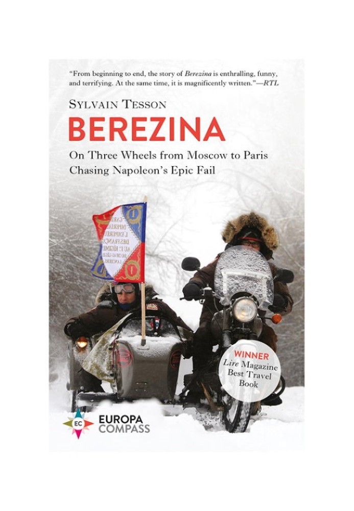 Berezina: From Moscow to Paris Following Napoleon's Epic Fail