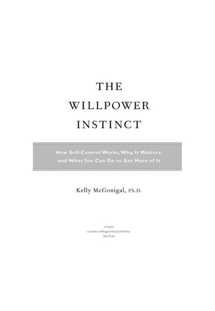 Willpower Instinct: How Self-Control Works, Why It Matters, and What You Can Do to Get More of It, The