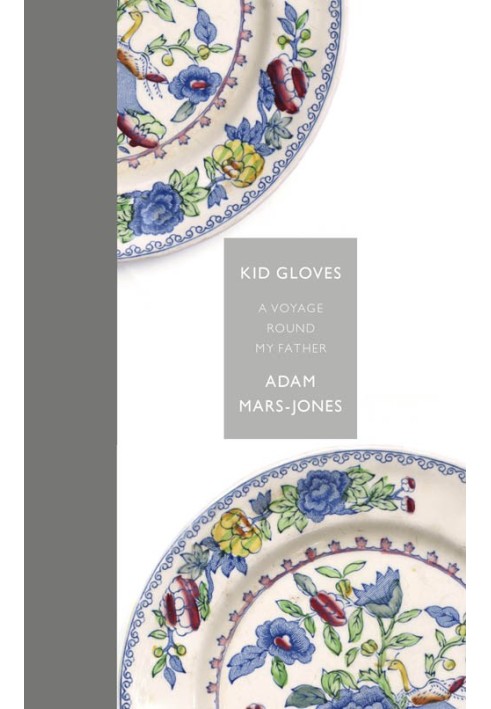 Kid Gloves: A Voyage Round My Father