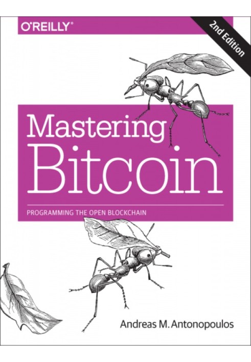 Mastering Bitcoin: Programming the Open Blockchain