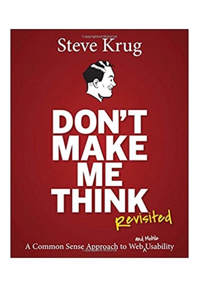 Не заставляйте меня думать, еще раз: подход здравого смысла к удобству веб-юзабилити