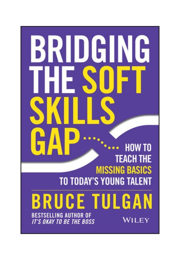 Bridging the Soft Skills Gap: How to Teach the Missing Basics to Todays Young Talent