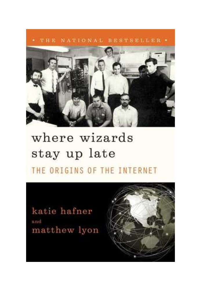 Where Wizards Stay Up Late: The Origins Of The Internet