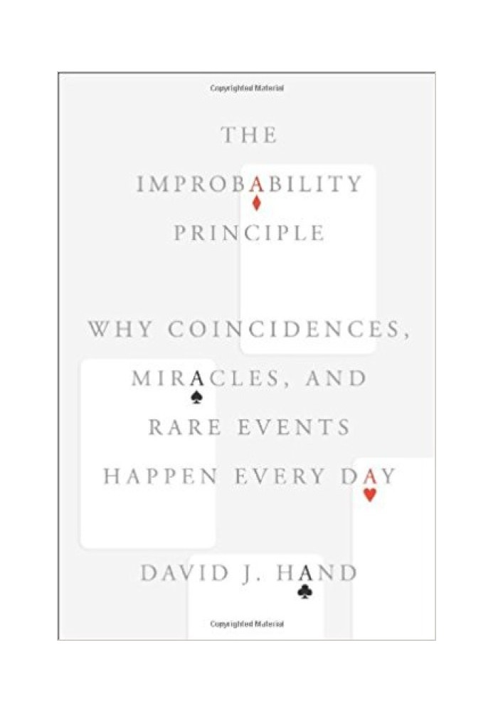 The Improbability Principle: Why Coincidences, Miracles, and Rare Events Happen Every Day