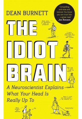 The Idiot Brain