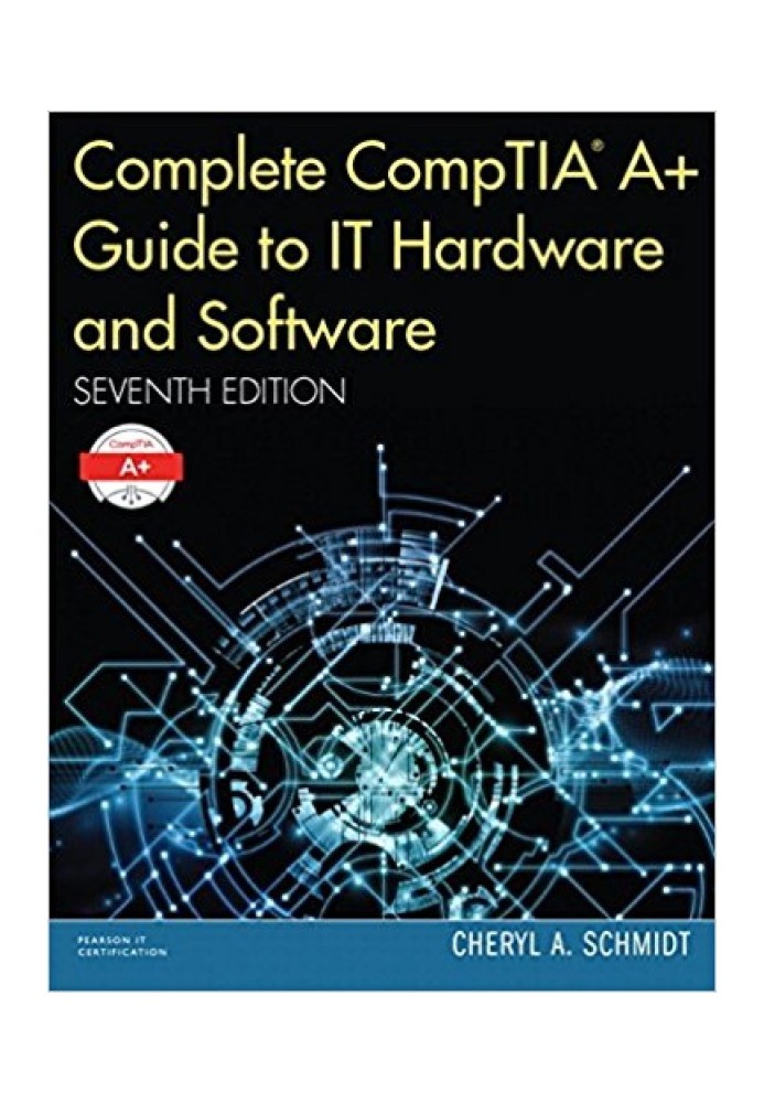 Полное руководство CompTIA® A+ по ИТ-оборудованию и программному обеспечению
