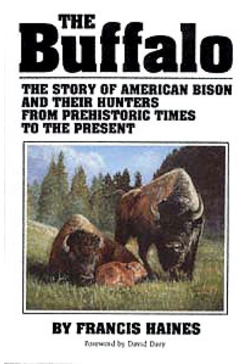 Буйвол: історія американських бізонів та їхніх мисливців від доісторичних часів до сьогодення
