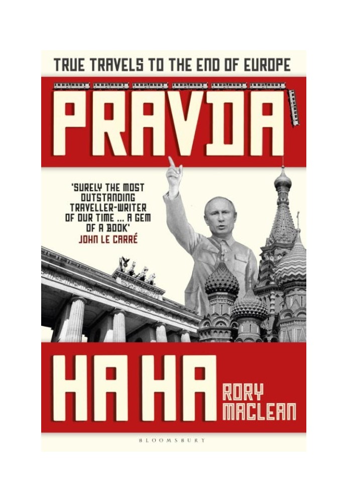 Pravda Ha Ha: True Travels to the End of Europe