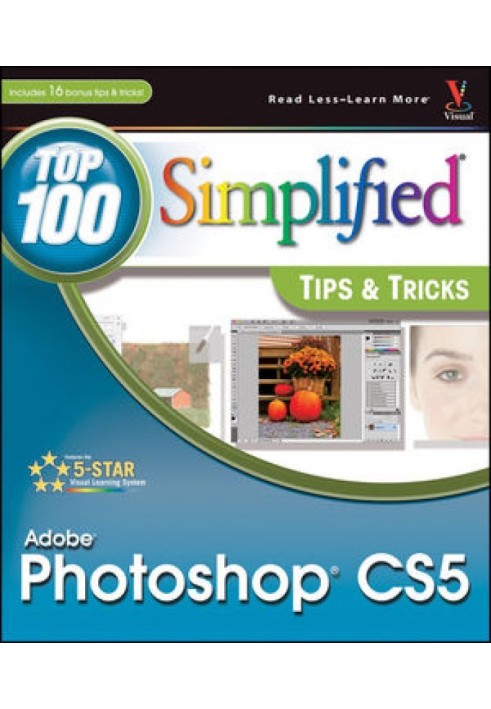 Photoshop® CS5: Top 100 Simplified® Tips and Tricks