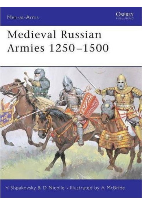 Medieval Russian Armies 1250-1500