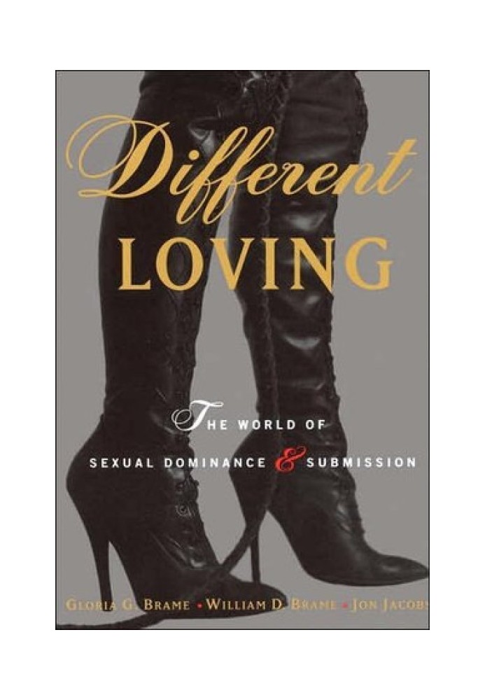 Different Loving: The World of Sexual Dominance and Submission