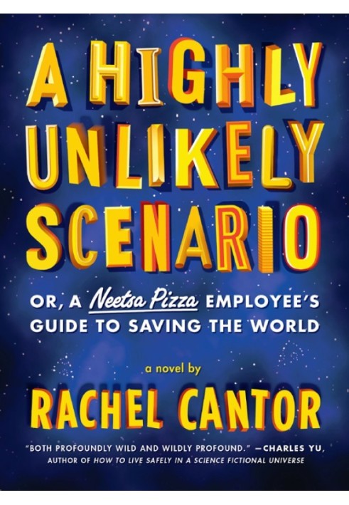 A Highly Unlikely Scenario, or a Neetsa Pizza Employee's Guide to Saving the World