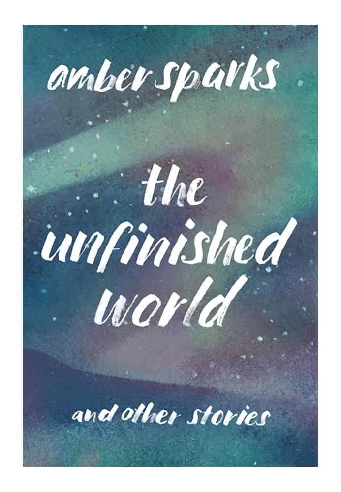 The Unfinished World: And Other Stories