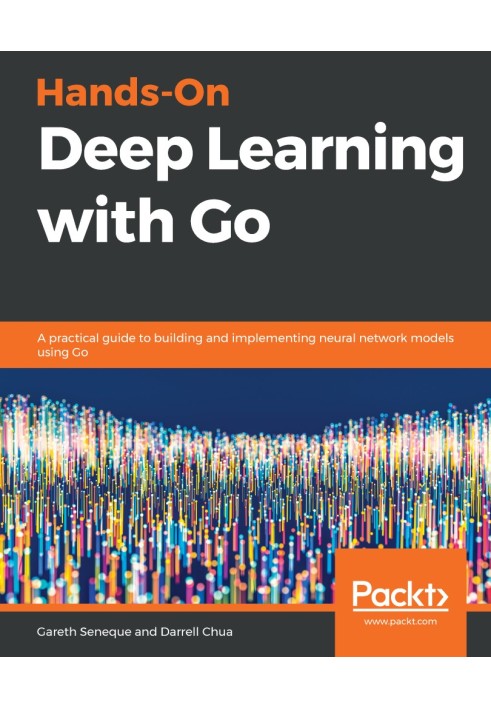 Hands-On Deep Learning with Go