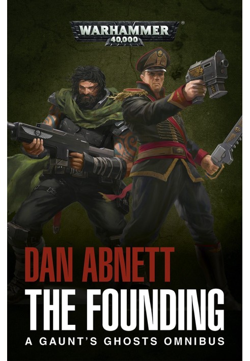 The Founding: A Gaunt's Ghosts Omnibus