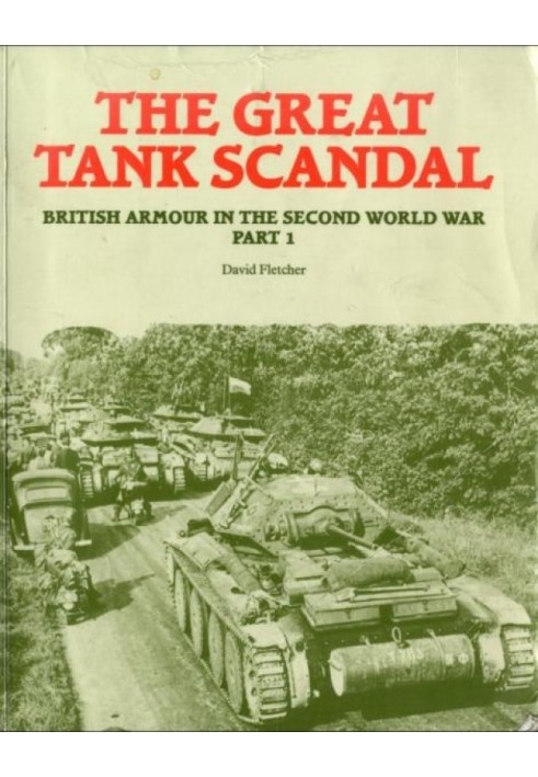 The Great Tank Scandal - British Armour in the Second World War