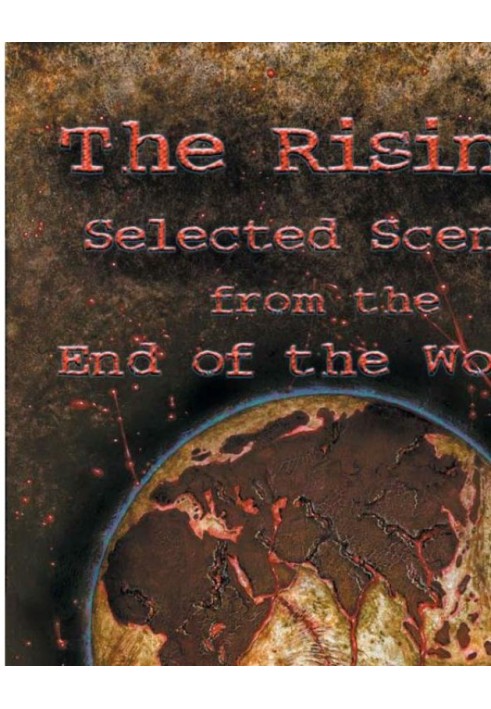 The Rising: Selected Scenes from the End of the World