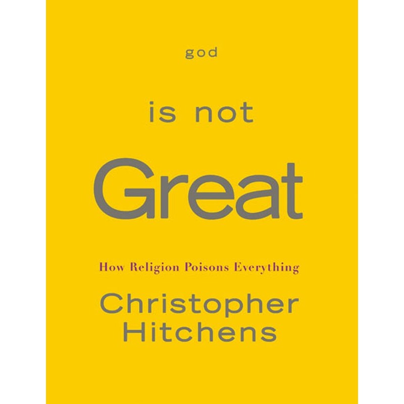 God Is Not Great: How...