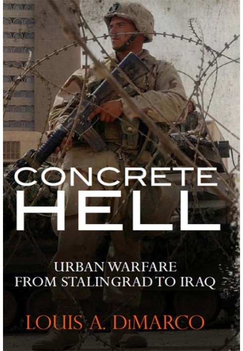 Concrete Hell: Urban Warfare from Stalingrad to Iraq