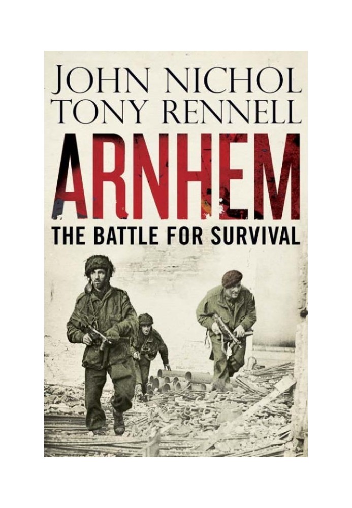 Arnhem: The Battle for Survival