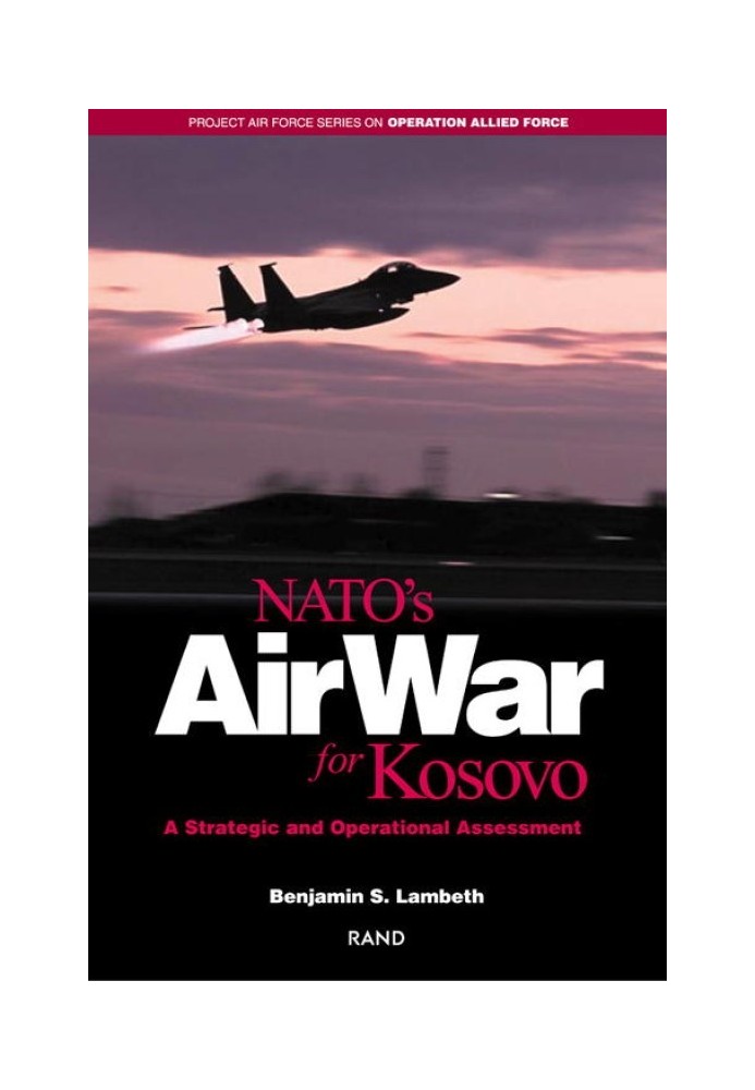 NATO's Air War for Kosovo: A Strategic and Operational Assessment