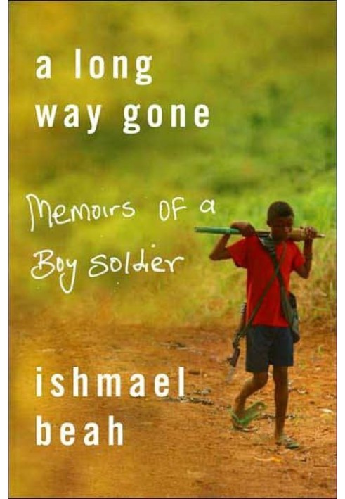 A Long Way Gone: Memoirs of a Boy Soldier