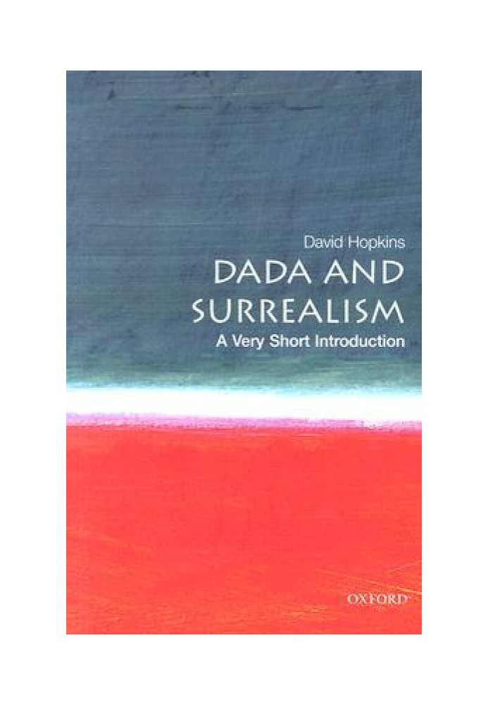 Dada and Surrealism: A Very Short Introduction